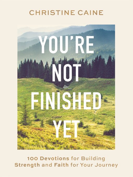 Title details for You're Not Finished Yet by Christine Caine - Available